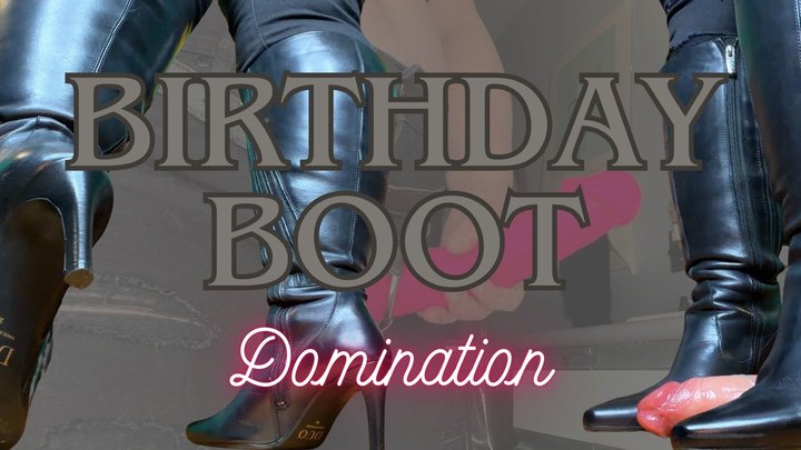 Birthday Boot Domination