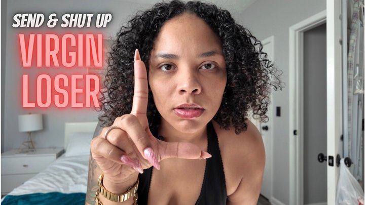 Send and Shut up Virgin Loser