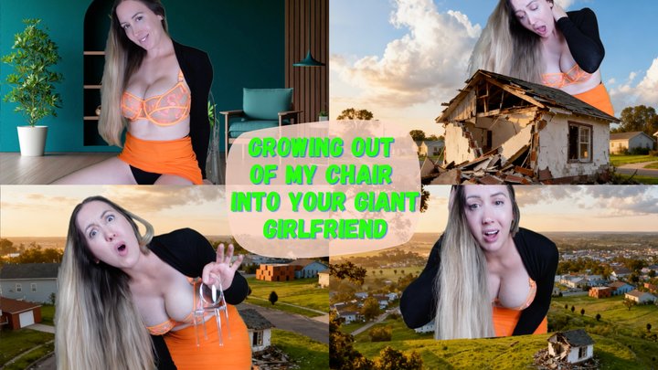 Growing Out Of My Chair Into Your Super Giant Girlfriend