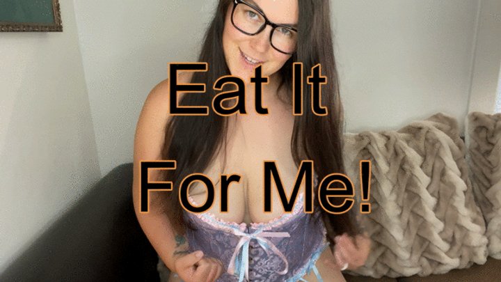 Eat It For Me