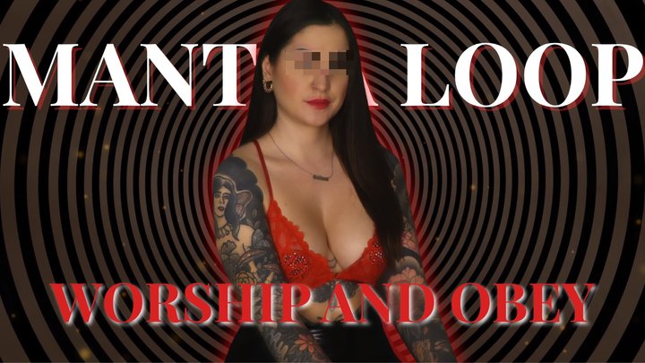 Mantra Loop: Worship and Obey