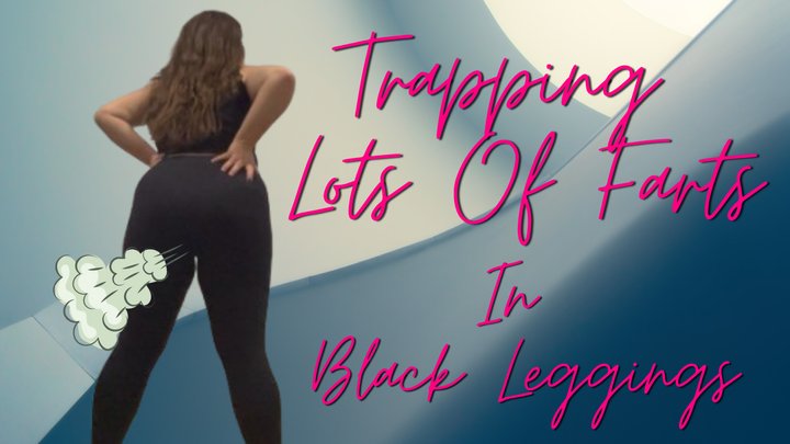 Trapping Lots Of Farts In Black Leggings
