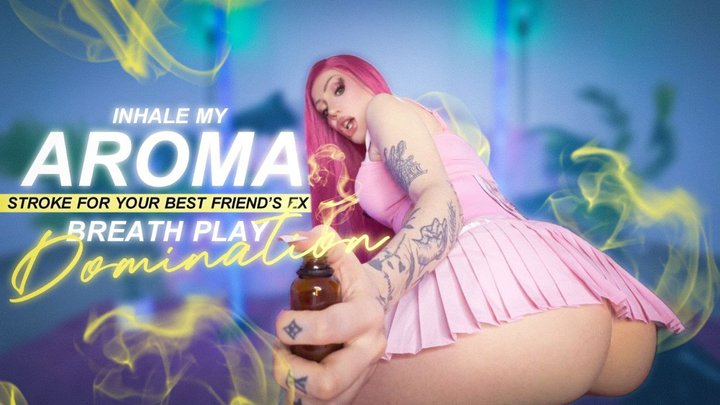 Inhale My Aroma, Stroke for Your Best Friend’s Ex – Breath Play Domination