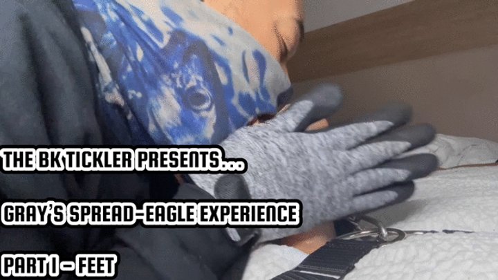 GRAY’S SPREAD-EAGLE EXPERIENCE - PART 1 - FEET