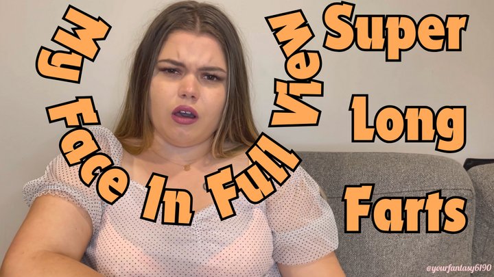 Super Long Farts With My Face In Full View