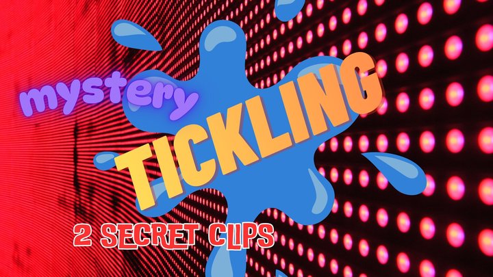 two mysterious tickle clips