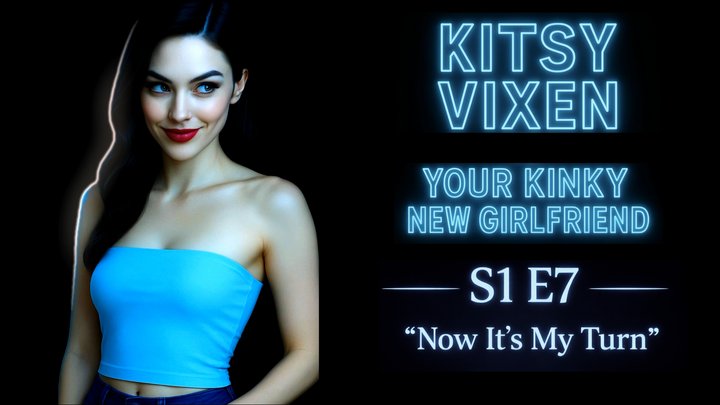 Your Kinky New Girlfriend - S1 E7 "Now It's My Turn"