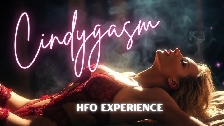 Cindygasm: HFO experience