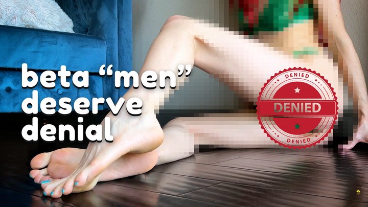 Tease and Denial for Beta "men" - Censored Foot Worship