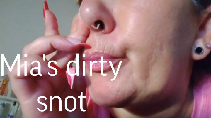 Mia's dirty snot