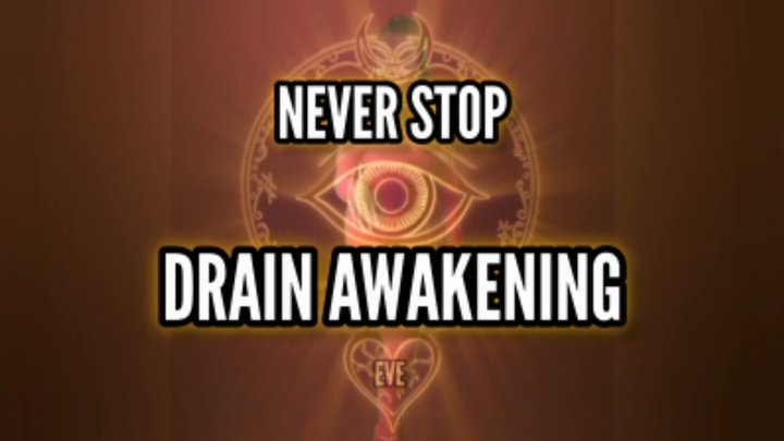 Drain Awakening. Level 7: NEVER STOP