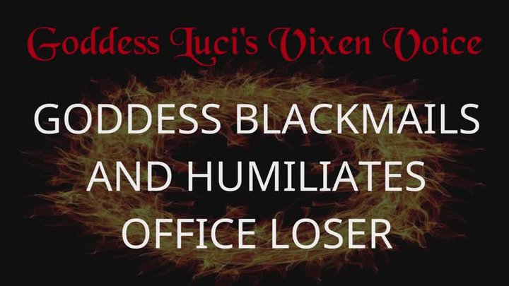 Goddess Blackmails And Humiliates Office Loser