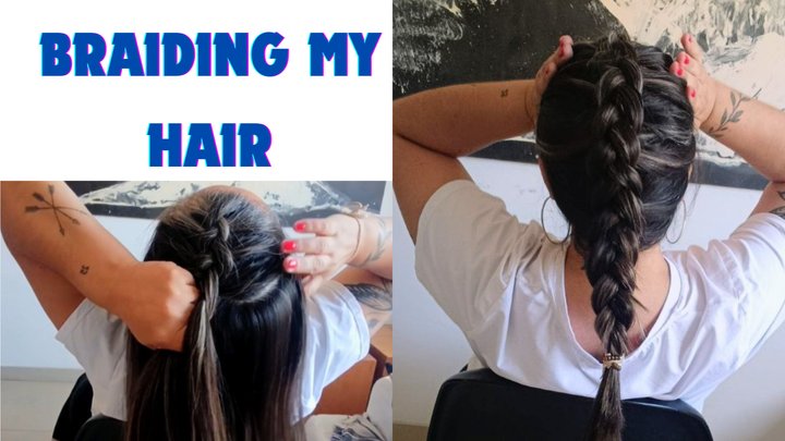 BRADING MY HAIR