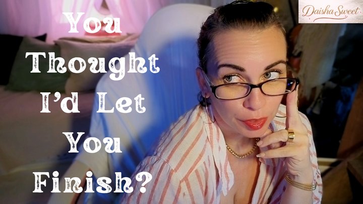 Irresistible Mature MILF Tease – You Thought I’d Let You Finish… Think Again