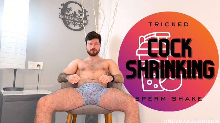 tricked COCK SHRINKING sperm shake