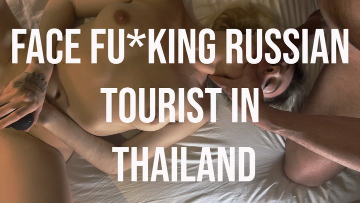 FACE FUCKING RUSSIAN tourist in Pattaya Thailand