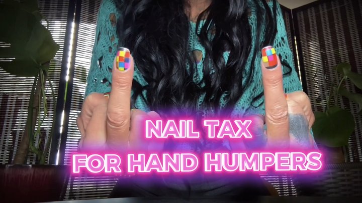 NAIL TAX FOR HAND HUMPERS - Financial Domination: MistressRavenFD drains your wa