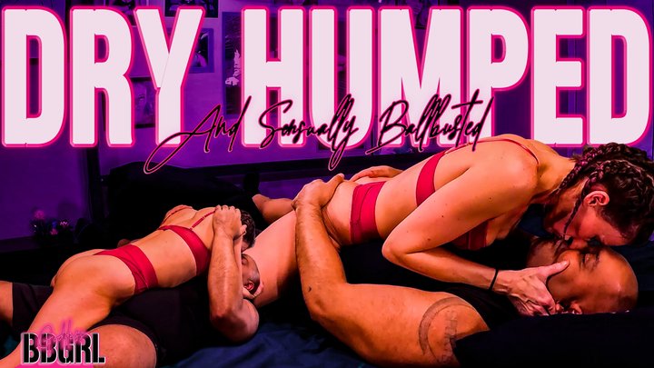 Dry Humping My Ballbusting Slut