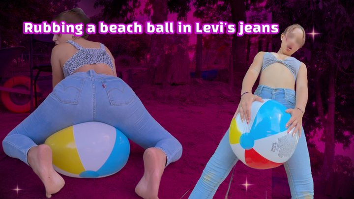 Rubbing a beach ball in levis jeans - Sofia