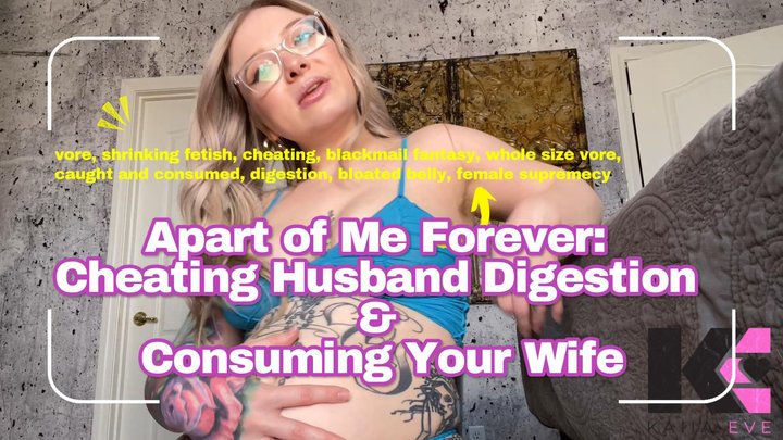 Apart of Me Forever: Cheating Husband Digestion & Consuming Your Wife!