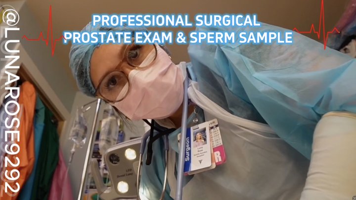 PROFESSIONAL SURGICAL PROSTATE EXAM & SPERM SAMPLE DR. Luna Comes in and explain