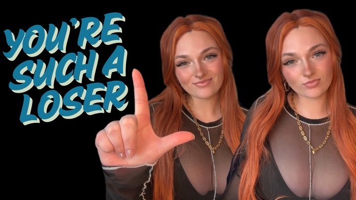 You're Such a Loser - Goddess Worship Loser Symbol Beta Bitch Verbal Humiliation