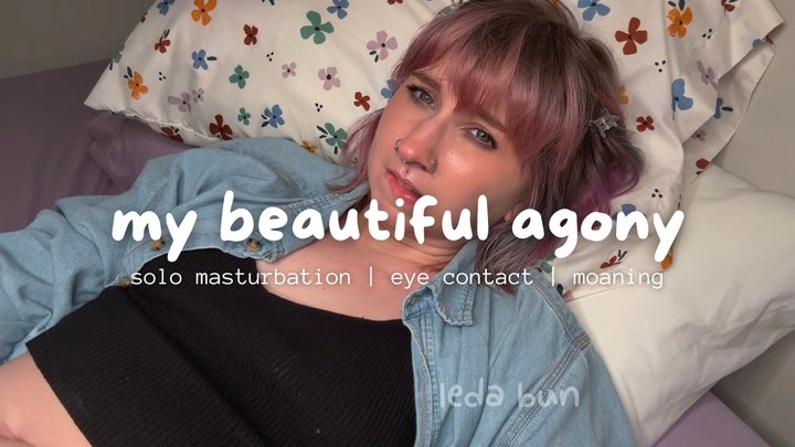 my beautiful agony