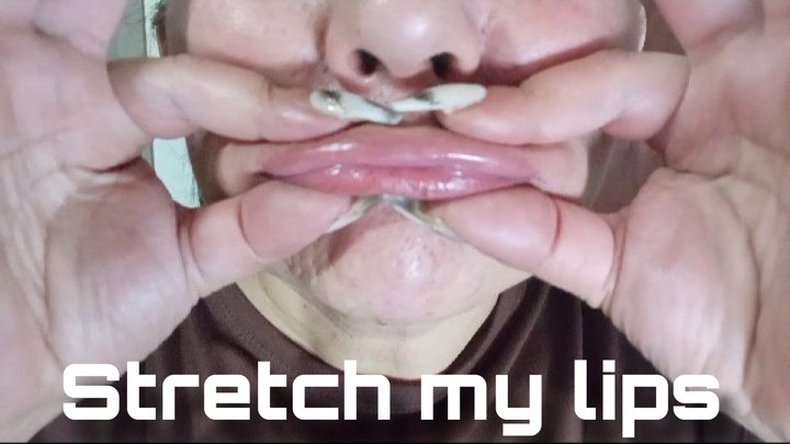 Stretch my lips