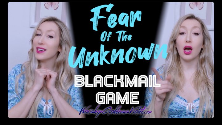 Fear Of The Unknown Blackmail Game