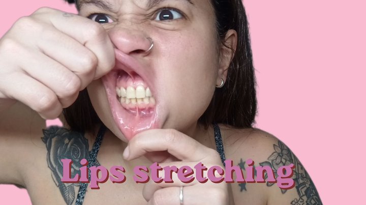 Stretching my lips .