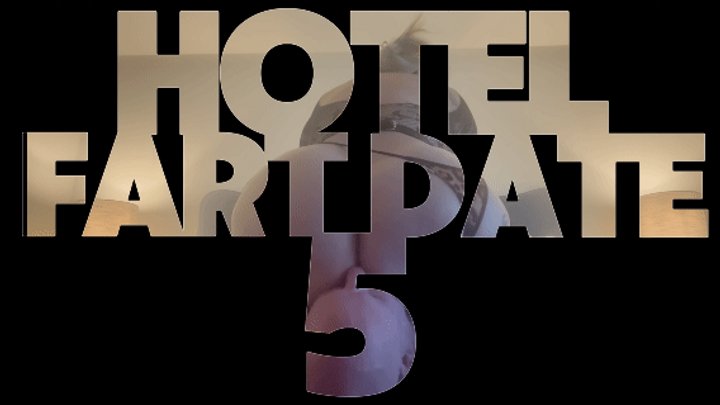 Hotel Fart Date 5