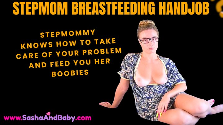 STEPMOMMY - Virtual Handjob and Breast Feeding - Lactating - Titty Sucking - Ste