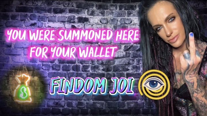 You Were Summoned Here to Empty Your Wallet – Findom JOI Mesmerize Version