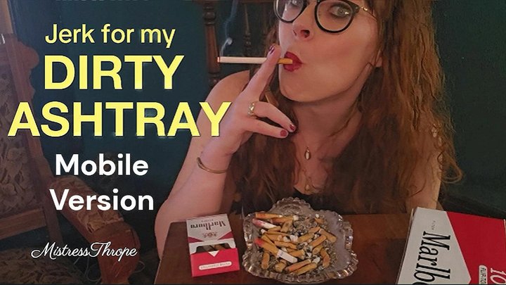Jerk for My Dirty Ashtray - Mobile Version 720p