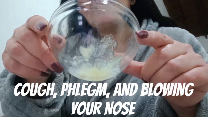 Cough, phlegm, and blowing your nose