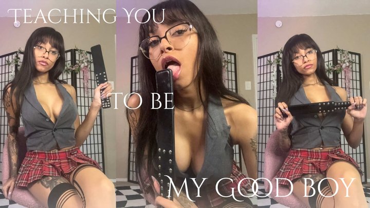 Teaching you to be my good boy