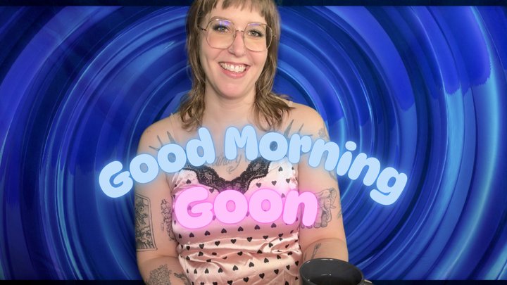 Good Morning Goon