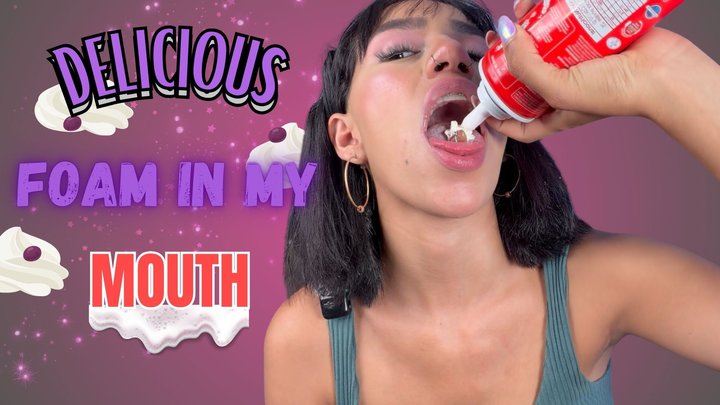 DELICIOUS FOAM IN MY MOUTH
