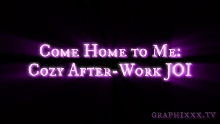 Come Home to Me: Cozy After-Work JOI Audio