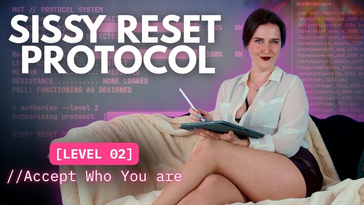 SISSY RESET PROTOCOL: LEVEL 2 - Accept Who You Are - Sophia Truee guides you thr