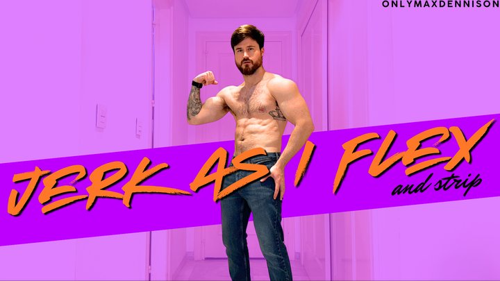 JERK as I FLEX and STRIP