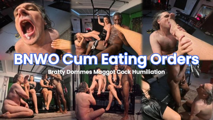 BNWO Cum Eating Orders - Bratty Dommes Maggot Cock Humiliation - Ft Katlyn Moree