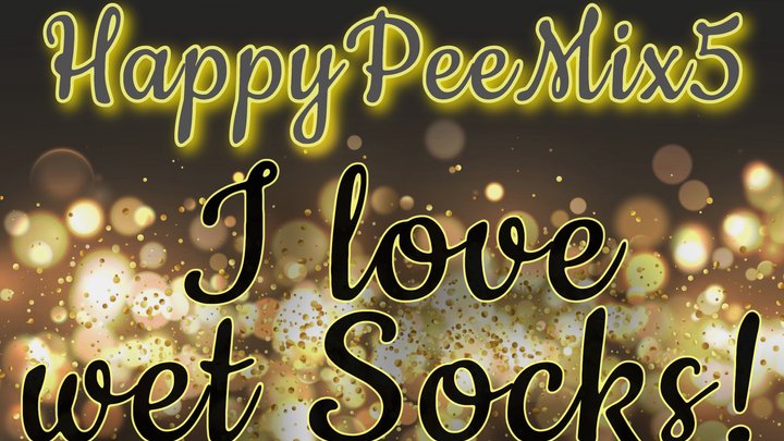 Happy Pee Mix 5 - I love wet socks (compilation of several artworks)