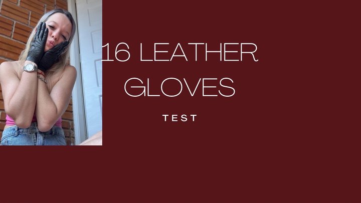16 leather gloves testing