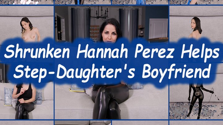 Shrunken Hannah Perez Helps Step-Daughter's Boyfriend 4K