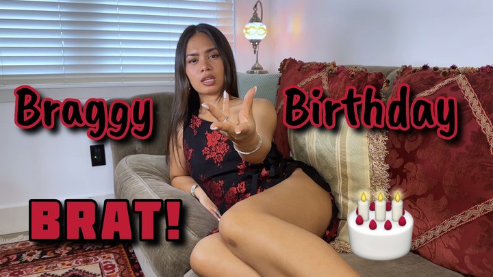 Braggy Birthday Brat