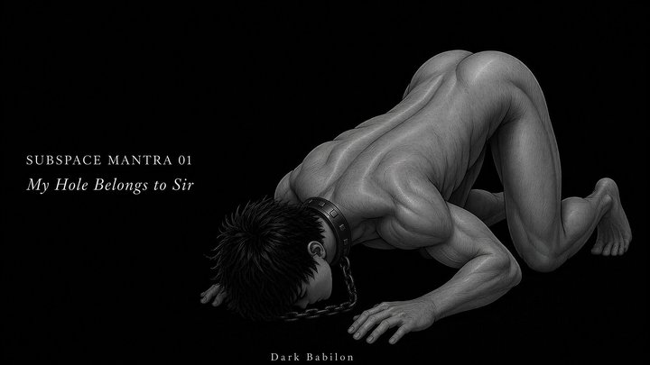Subspace Mantra 01 – My Hole Belongs to Sir | Ownership Conditioning | Dark Babi