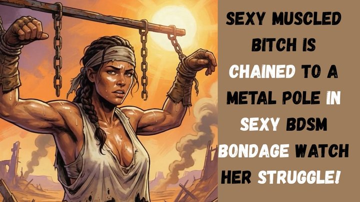 sexy muscled bitch is chained to a metal pole in sexy BDSM bondage watch her str