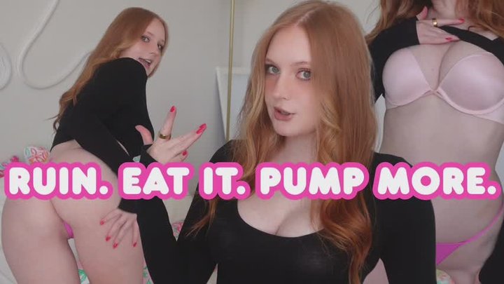 Ruin. Eat It. Pump More.