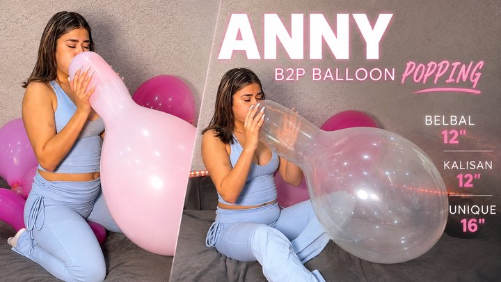 Anny – B2P Balloon Popping | Belbal 12”, Kalisan 12” & Unique 16”